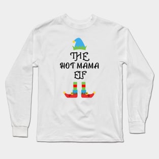 The Hot Mama Elf Matching Family Group Christmas Party Long Sleeve T-Shirt